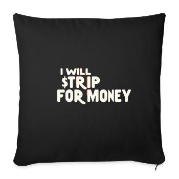 Je vais me déshabiller pour de l’argent 7 - Housse de coussin décorative 45 x 45 cm - noir - Devant