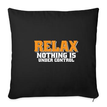 Relax, Nothing Is Under Control 34 - Sofa pillowcase 17,3'' x 17,3'' (45 x 45 cm) - black - Front