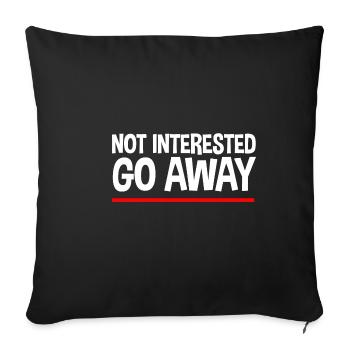 Not Interested Go Away - Sofa pillowcase 17,3'' x 17,3'' (45 x 45 cm) - black - Front