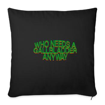 Qui a besoin d’une vésicule biliaire de toute façon 3 - Housse de coussin décorative 45 x 45 cm - noir - Devant