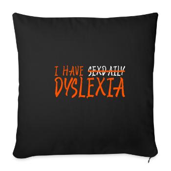I Have Sexdaily Dyslexia 3 - Sofa pillowcase 17,3'' x 17,3'' (45 x 45 cm) - black - Front