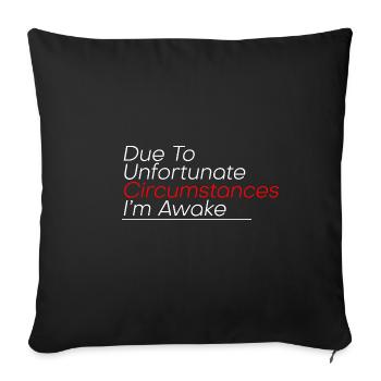 Due To Unfortunate Circumstances, I'm Awake 2 - Sofa pillowcase 17,3'' x 17,3'' (45 x 45 cm) - black - Front