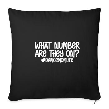 What Number Are They On #dancemomlife - Sofa pillowcase 17,3'' x 17,3'' (45 x 45 cm) - black - Front
