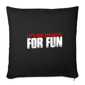 Let's Run 100 Miles For Fun 4 - Sofa pillowcase 17,3'' x 17,3'' (45 x 45 cm) - black - Front