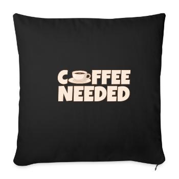 Coffee Needed 4 - Sofa pillowcase 17,3'' x 17,3'' (45 x 45 cm) - black - Front
