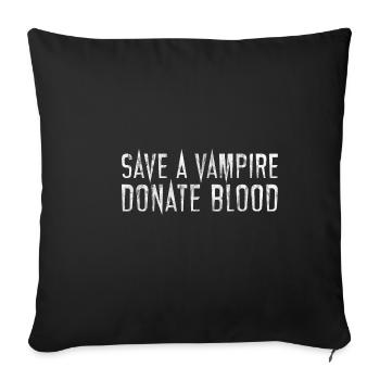 Save A Vampire, Donate Blood 3 - Sofakissenbezug 45 x 45 cm - Schwarz - Vorne