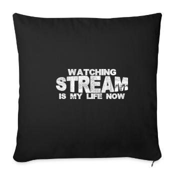 Regarder Stream est ma vie maintenant 2 - Housse de coussin décorative 45 x 45 cm - noir - Devant