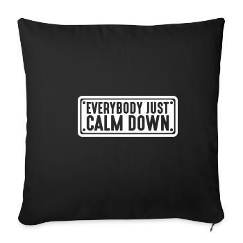 Everybody Just Calm Down 7 - Sofa pillowcase 17,3'' x 17,3'' (45 x 45 cm) - black - Front