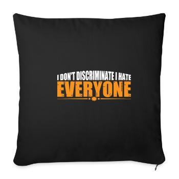 Je ne fais pas de discrimination Je déteste tout le monde 19 - Housse de coussin décorative 45 x 45 cm - noir - Devant
