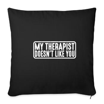 My Therapist Doesn't Like You 4 - Sofa pillowcase 17,3'' x 17,3'' (45 x 45 cm) - black - Front