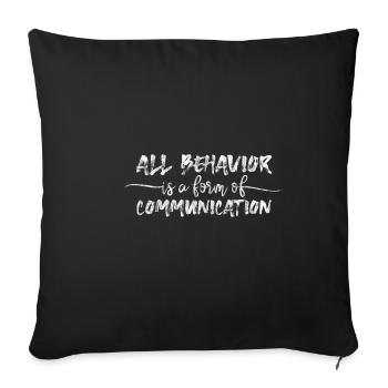 Tout comportement est une forme de communication 2 - Housse de coussin décorative 45 x 45 cm - noir - Devant