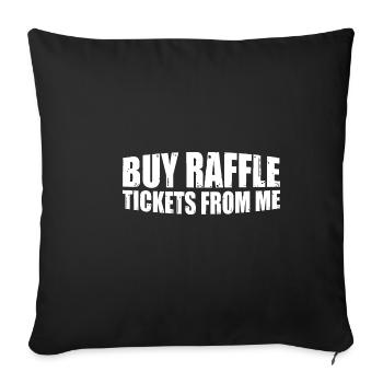 Buy Raffle Tickets From Me 8 - Sofa pillowcase 17,3'' x 17,3'' (45 x 45 cm) - black - Front