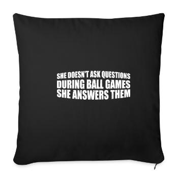 She Answers Questions During Ball Games 4 - Sofakissenbezug 45 x 45 cm - Schwarz - Vorne