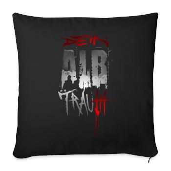 Dein Albtraum - Psycho Rausch Horror - Sofakissenbezug 45 x 45 cm - Schwarz - Vorne