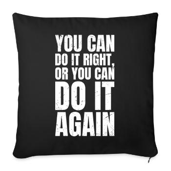 you can do it right or you can do it again - Sofa pillowcase 17,3'' x 17,3'' (45 x 45 cm) - black - Front