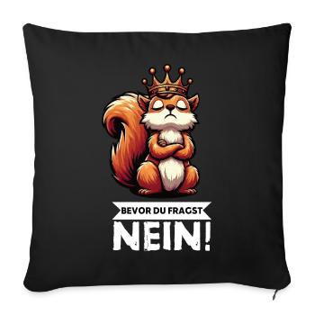 Bevor Du Fragst Eichhörnchen Eichhorn Nagetiere - Sofakissenbezug 45 x 45 cm - Schwarz - Vorne