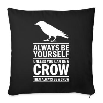 Crows Sayings Crow Funny Crow Gift - Sofa pillowcase 17,3'' x 17,3'' (45 x 45 cm) - black - Front