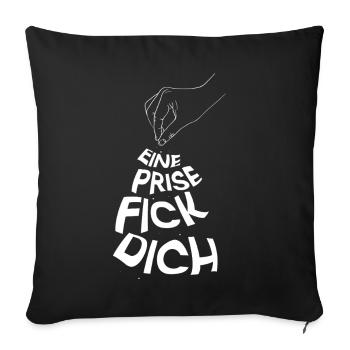 Eine Prise Fick Dich - Sofakissenbezug 45 x 45 cm - Schwarz - Vorne