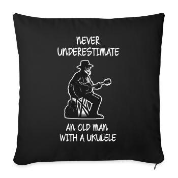 Never Underestimate An Old Man With A Ukulele  - Sofa pillowcase 17,3'' x 17,3'' (45 x 45 cm) - black - Front