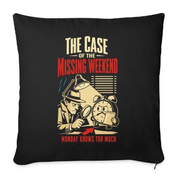 The Case of the Disappeared Weekend - Sofa pillowcase 17,3'' x 17,3'' (45 x 45 cm) - black - Front
