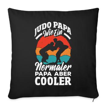 Judo Papa Wie Normaler Aber Cooler Vater - Sofakissenbezug 45 x 45 cm - Schwarz - Vorne