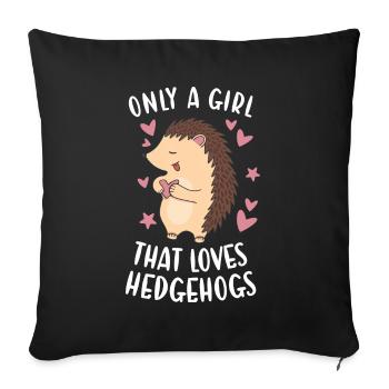 Hedgie Only A Girl That Loves Hedgehogs Hedgehog - Sofakissenbezug 45 x 45 cm - Schwarz - Vorne