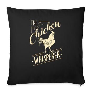 The Chicken Whisperer - Hühner Landwirt Bäuerin - Sofakissenbezug 45 x 45 cm - Schwarz - Vorne