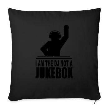 I'm the dj not a jukebox - Sofa pillowcase 17,3'' x 17,3'' (45 x 45 cm) - black - Front