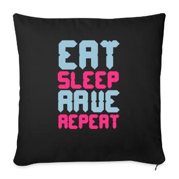 Eat Sleep Rave Repeat - Sofakissenbezug 45 x 45 cm - Schwarz - Vorne