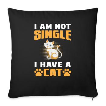 I am not Single i have a Cat - Sofa pillowcase 17,3'' x 17,3'' (45 x 45 cm) - black - Front