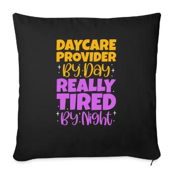 Daycare Provider By Day Really Tired By Night - Sofa pillowcase 17,3'' x 17,3'' (45 x 45 cm) - black - Front