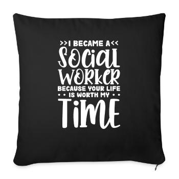 Je suis devenu travailleur social parce que votre vie est - Housse de coussin décorative 45 x 45 cm - noir - Devant