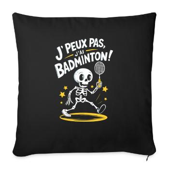 J' peux pas j'ai badminton - Housse de coussin décorative 45 x 45 cm - noir - Devant