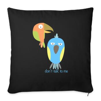 Don't Talk to Me Birds - Sofa pillowcase 17,3'' x 17,3'' (45 x 45 cm) - black - Front