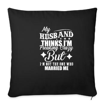 Mon mari pense que je suis folle - Housse de coussin décorative 45 x 45 cm - noir - Devant