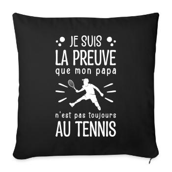 Proof that my dad tennis, Tennis humor - Sofa pillowcase 17,3'' x 17,3'' (45 x 45 cm) - black - Front