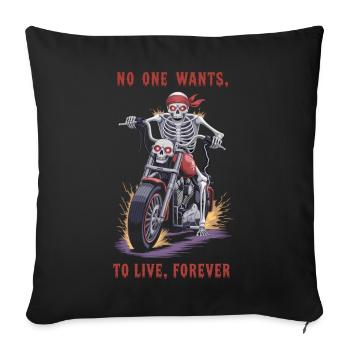 Skeleton Biker – No One Wants to Live Forever - Sofa pillowcase 17,3'' x 17,3'' (45 x 45 cm) - black - Front