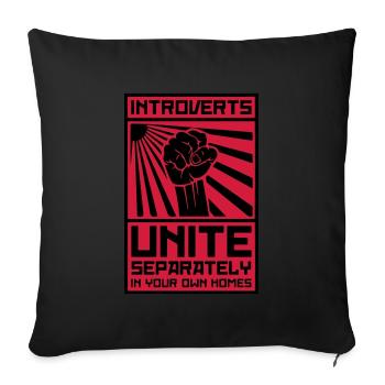 Introverts Unite! (Separately in your own home) - Sofa pillowcase 17,3'' x 17,3'' (45 x 45 cm) - black - Front