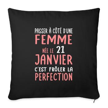 Anniversaire - Née le 21 Janvier Frôler perfection - Housse de coussin décorative 45 x 45 cm - noir - Devant