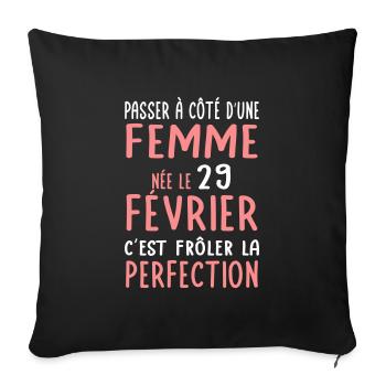 Anniversaire - Née le 29 Février Frôler perfection - Housse de coussin décorative 45 x 45 cm - noir - Devant
