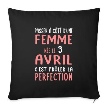 Anniversaire - Née le 3 Avril Frôler perfection - Housse de coussin décorative 45 x 45 cm - noir - Devant