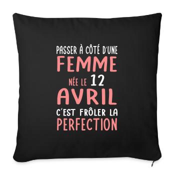 Anniversaire - Née le 12 Avril Frôler perfection - Housse de coussin décorative 45 x 45 cm - noir - Devant