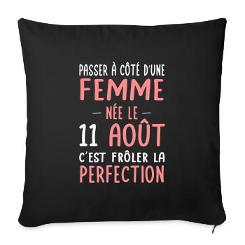 Anniversaire - Née le 11 Août Frôler perfection - Housse de coussin décorative 45 x 45 cm - noir - Devant