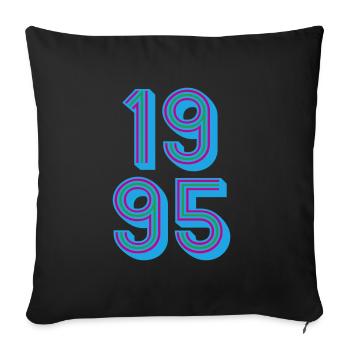 1995 Year of birth | Colors changeable - Sofa pillowcase 17,3'' x 17,3'' (45 x 45 cm) - black - Front