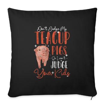 Teacup Breeders Pig Farmers - Sofa pillowcase 17,3'' x 17,3'' (45 x 45 cm) - black - Front