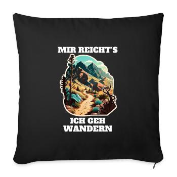 Mir reicht's ich geh wandern - Sofakissenbezug 45 x 45 cm - Schwarz - Vorne