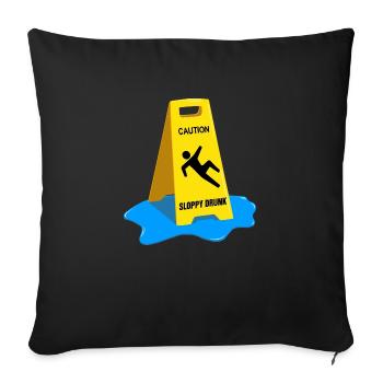 Caution Sloppy Drunk - Sofa pillowcase 17,3'' x 17,3'' (45 x 45 cm) - black - Front