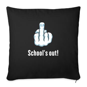 School’s Out! (Schulabschluss / Stinkefinger) - Sofakissenbezug 45 x 45 cm - Schwarz - Vorne