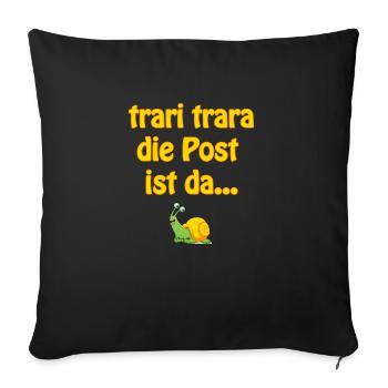 traritrara die Post ist da - Sofakissenbezug 45 x 45 cm - Schwarz - Vorne