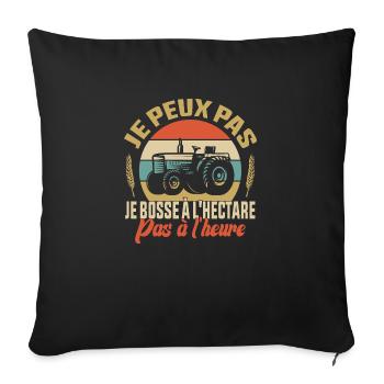 Je peux pas je bosse à l'hectare pas à l'heure - Housse de coussin décorative 45 x 45 cm - noir - Devant